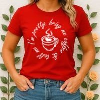 Bring Me Coffee And Tell Me I'm Pretty Women's T-Shirt thumb 2