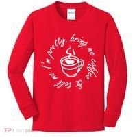 Bring Me Coffee And Tell Me I'm Pretty Kids Long Sleeve Shirt thumb 0