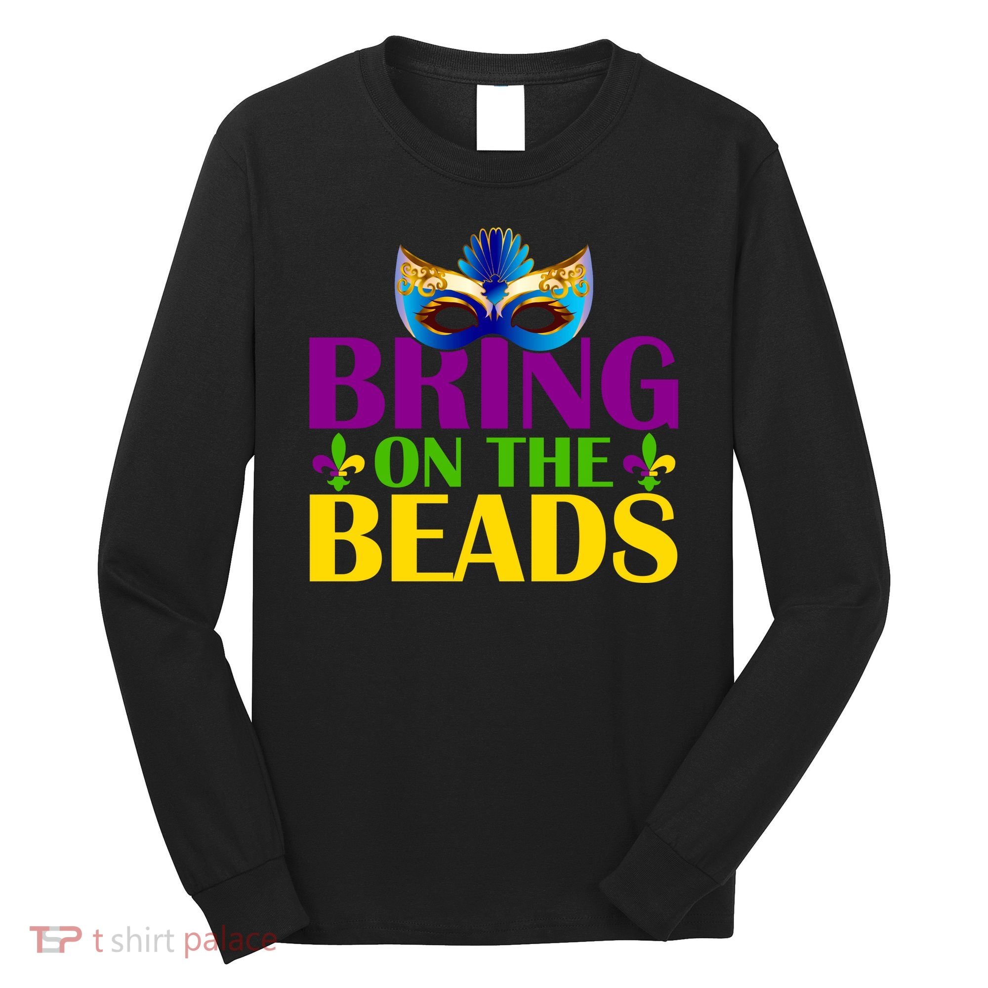 Bring On The Beads Mardi Gras Long Sleeve Shirt