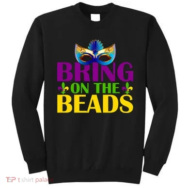 Bring On The Beads Mardi Gras Sweatshirt