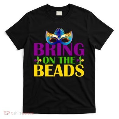 Bring On The Beads Mardi Gras T-Shirt