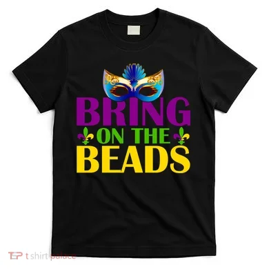 Bring On The Beads Mardi Gras T-Shirt