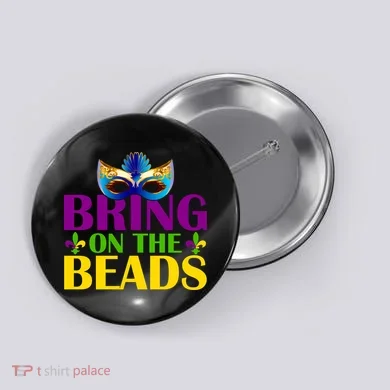 Bring On The Beads Mardi Gras Button