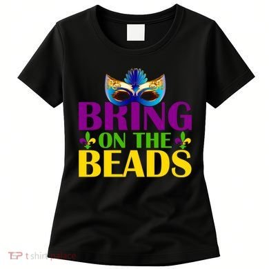 Bring On The Beads Mardi Gras Women's T-Shirt