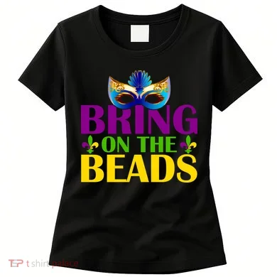 Bring On The Beads Mardi Gras Women's T-Shirt
