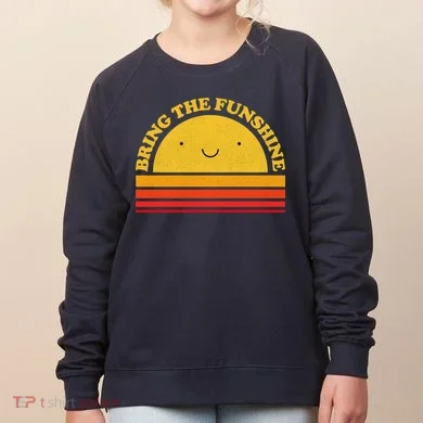 Bring On The Funshine Women's Sweatshirt