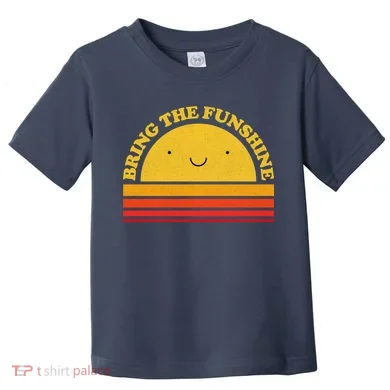 Bring On The Funshine Toddler T-Shirt
