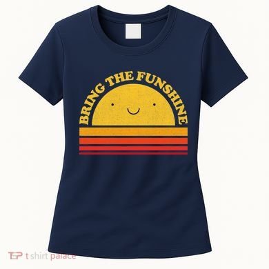 Bring On The Funshine Women's T-Shirt