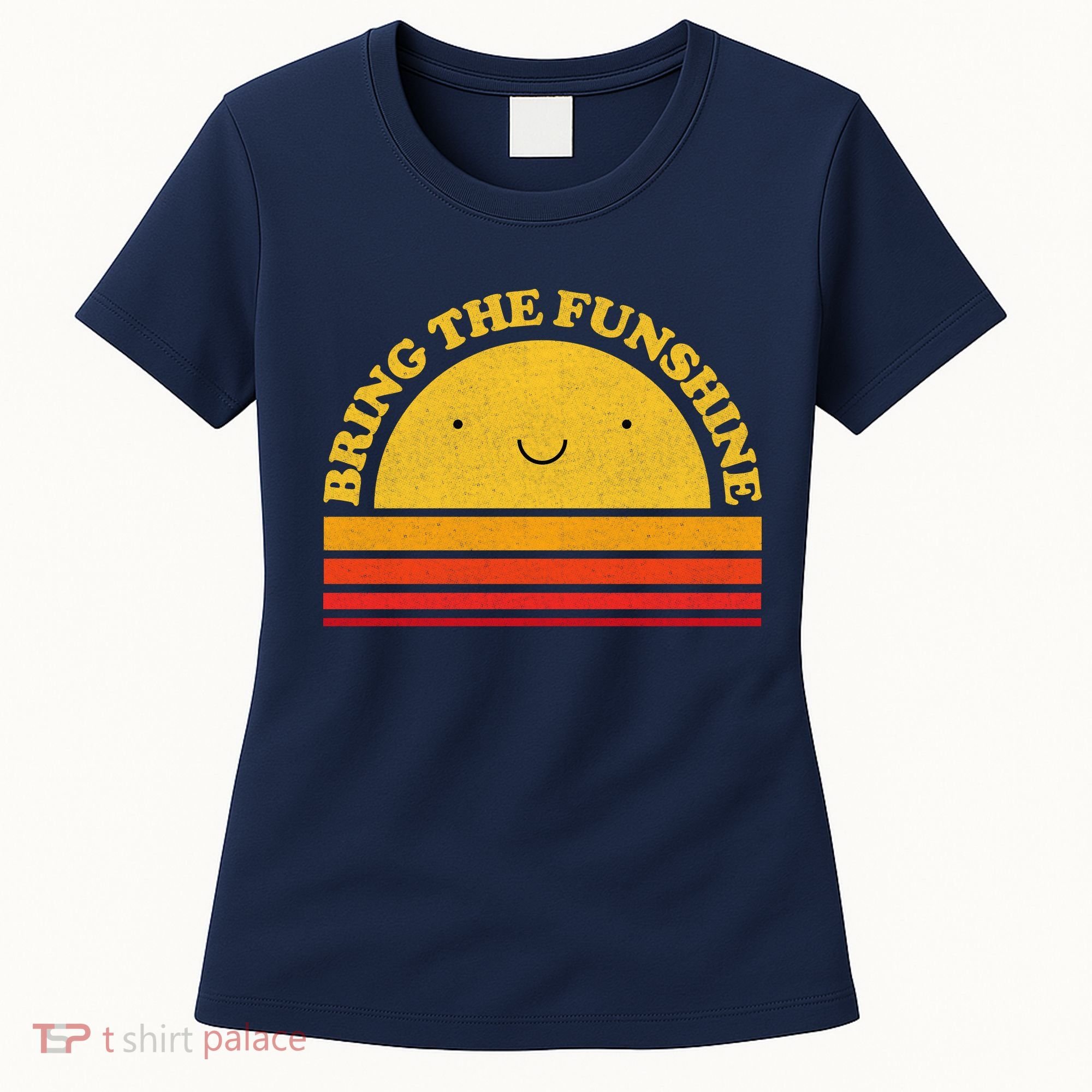 Bring On The Funshine Women's T-Shirt