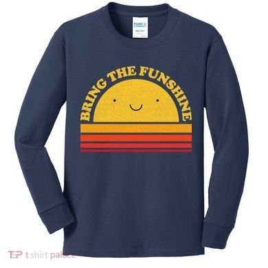 Bring On The Funshine Kids Long Sleeve Shirt