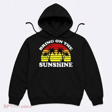 Bring On The Sunshine Hoodie