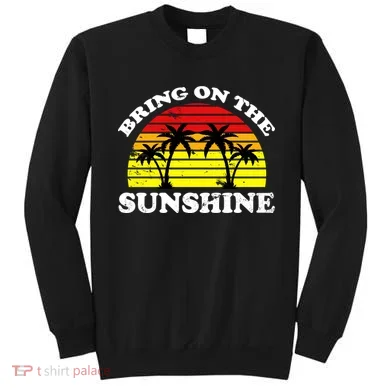 Bring On The Sunshine Sweatshirt
