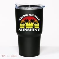 Bring On The Sunshine Tumbler thumb 0