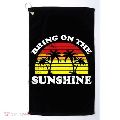 Bring On The Sunshine Golf Towel