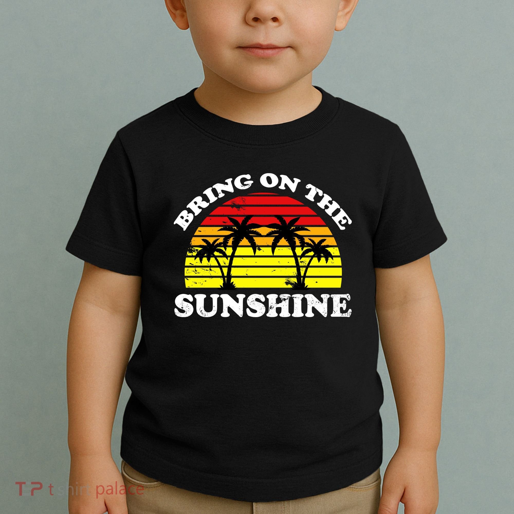 Bring On The Sunshine Toddler T-Shirt