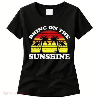 Bring On The Sunshine Women's T-Shirt