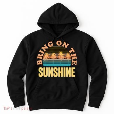 Bring On The Sunshine Tropical Palm Trees Hoodie