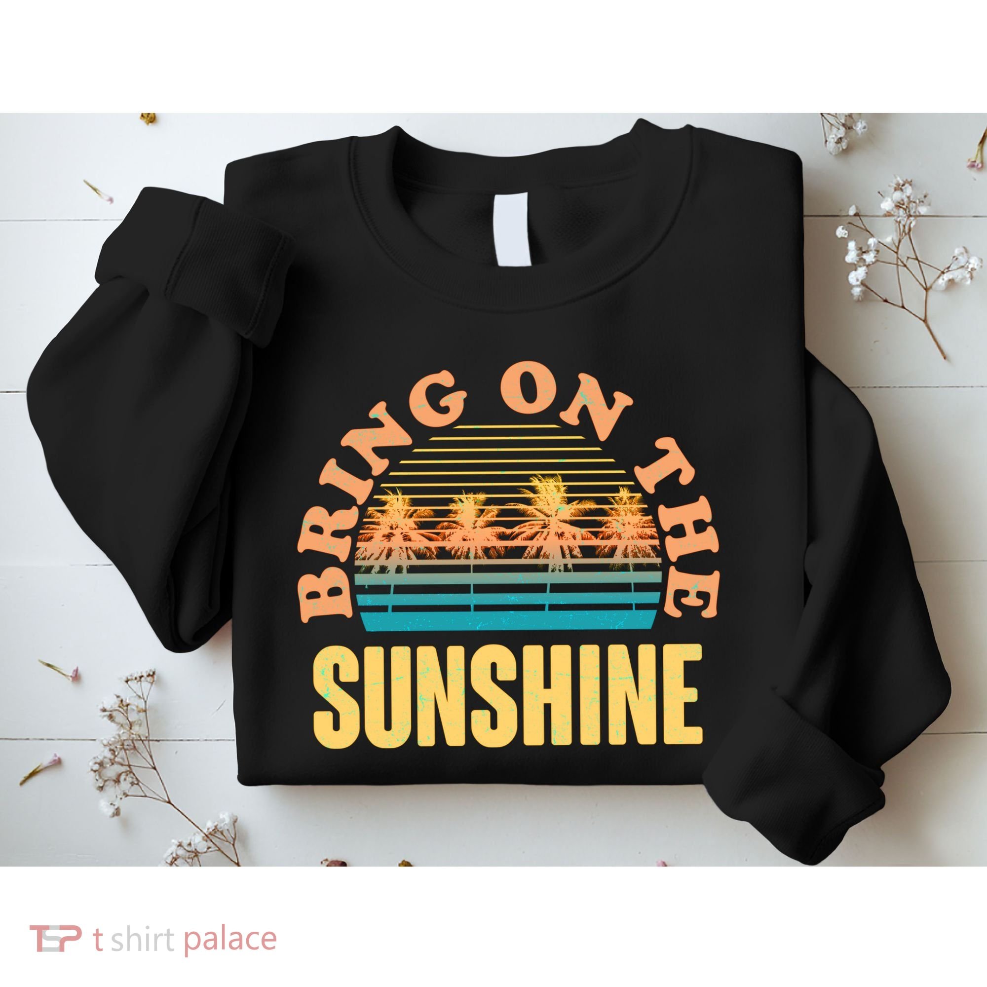 Bring On The Sunshine Tropical Palm Trees Sweatshirt