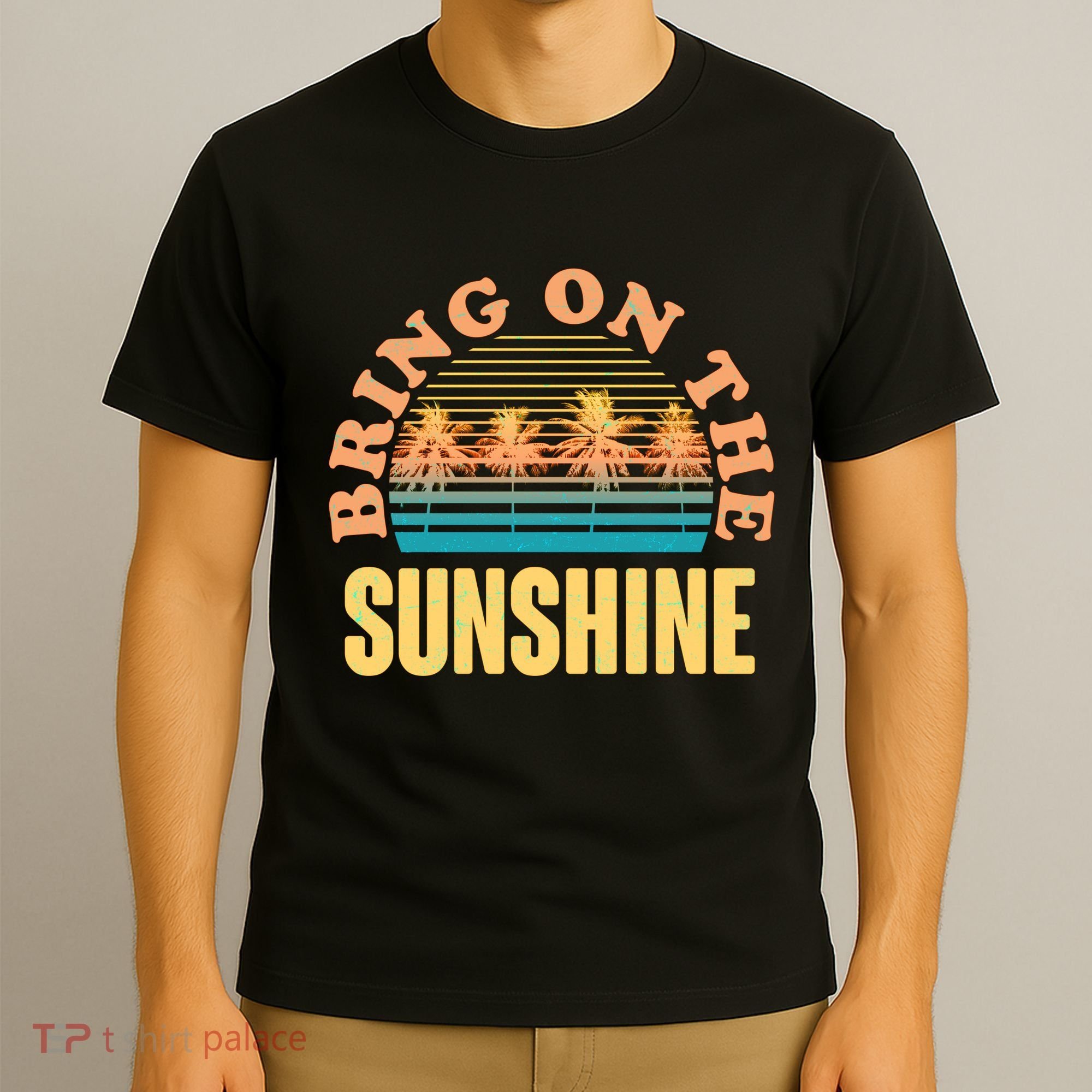 Bring On The Sunshine Tropical Palm Trees T-Shirt