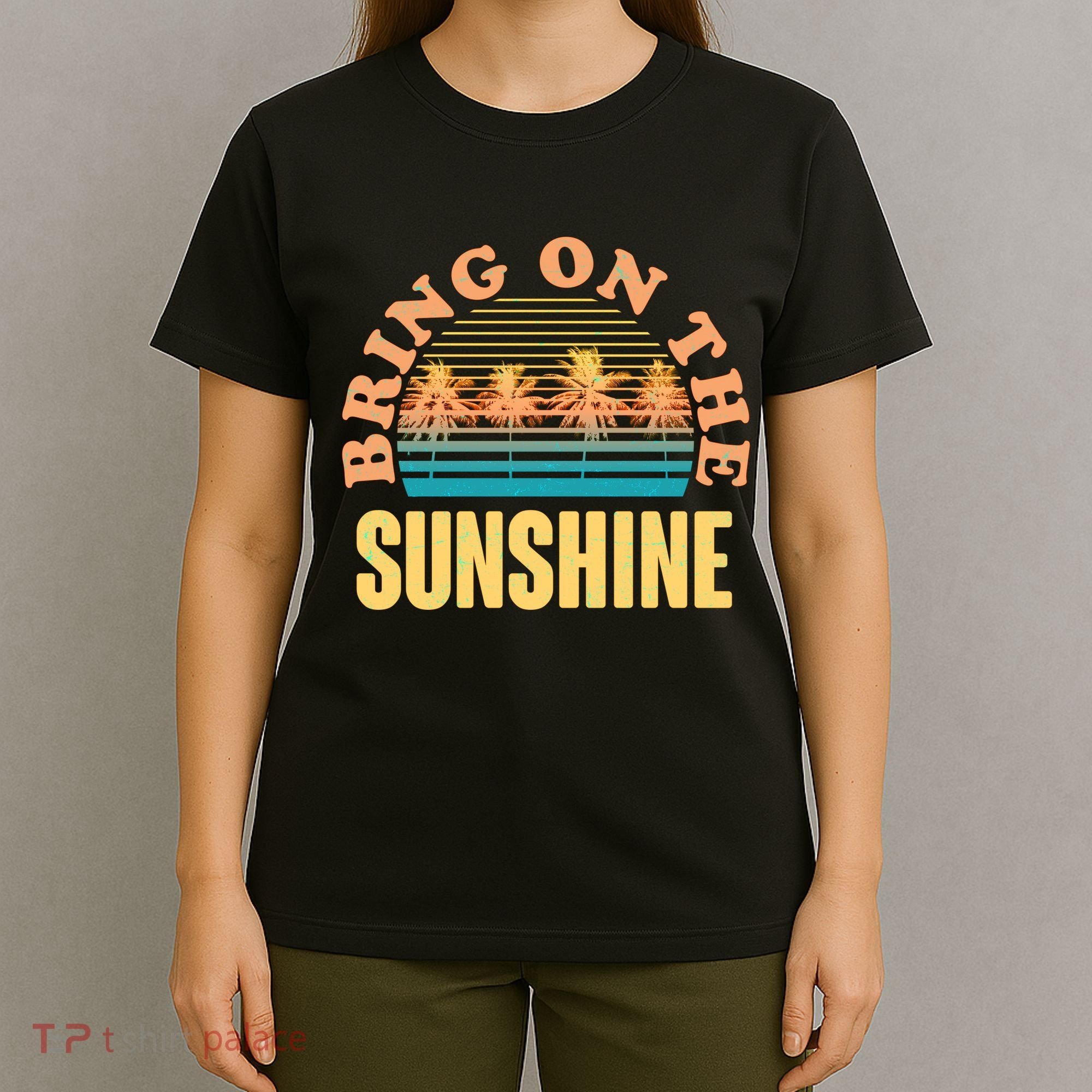 Bring On The Sunshine Tropical Palm Trees T-Shirt