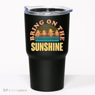 Bring On The Sunshine Tropical Palm Trees Tumbler