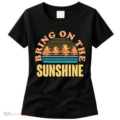 Bring On The Sunshine Tropical Palm Trees Women's T-Shirt