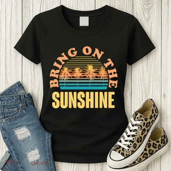 Bring On The Sunshine Tropical Palm Trees Women's T-Shirt