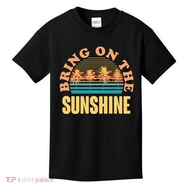 Bring On The Sunshine Tropical Palm Trees Kids T-Shirt