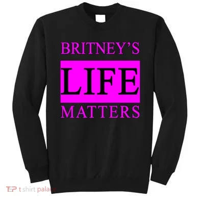 Britney's Life Matters BLM Free Britney Sweatshirt