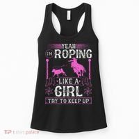 Breakaway Roping Like A Girl Cowgirl Rodeo Calf Roping Women's Tank Top thumb 0