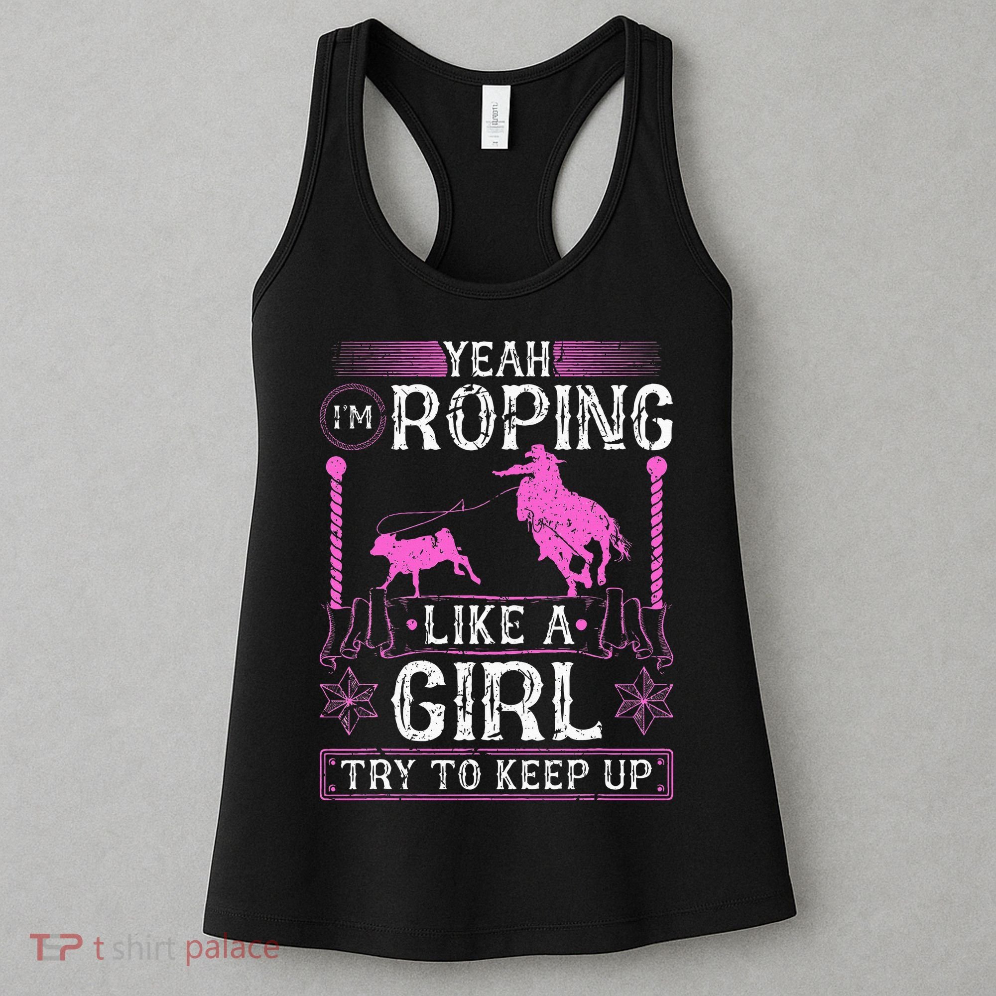 Breakaway Roping Like A Girl Cowgirl Rodeo Calf Roping Women's Tank Top