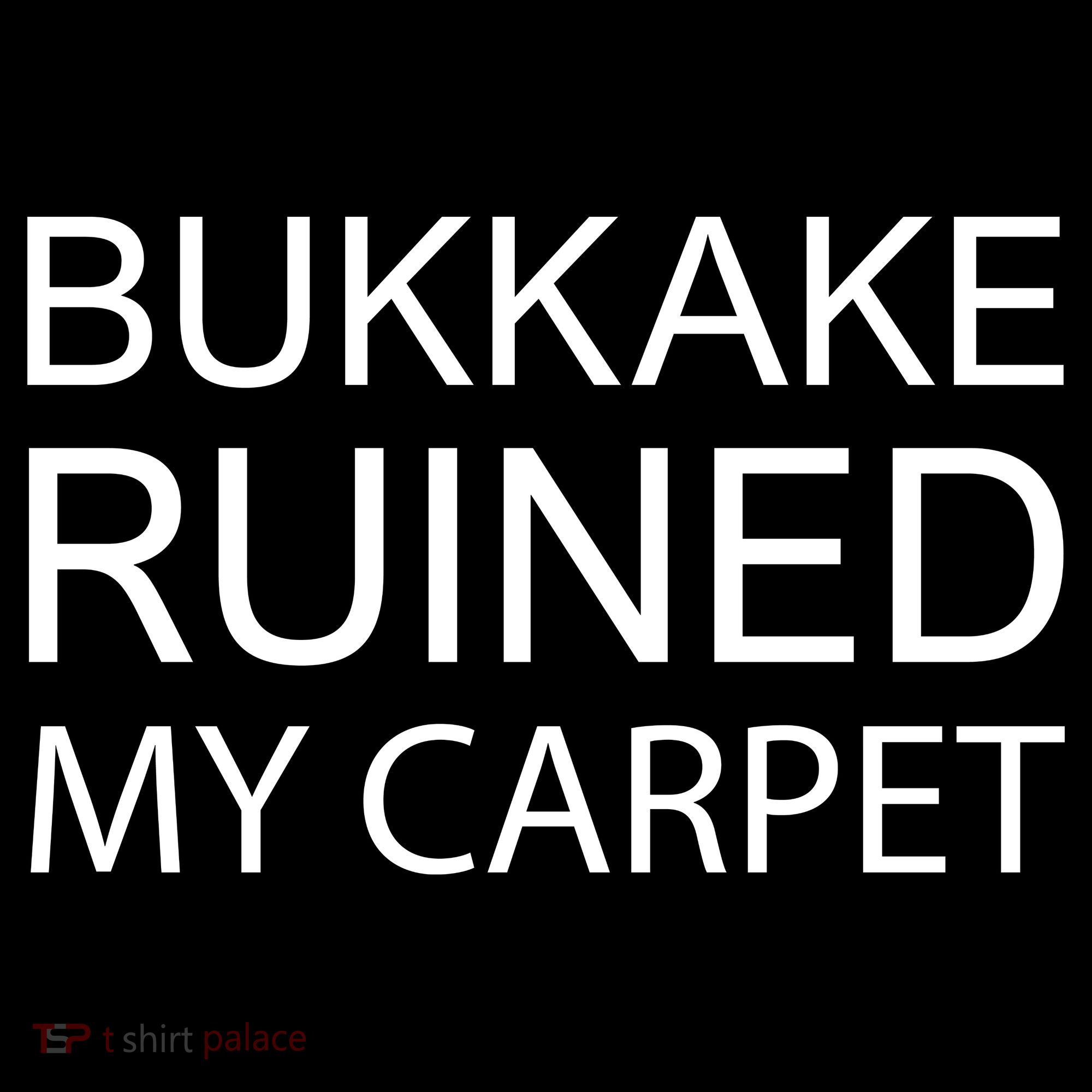 Bukkake Ruined My Carpet Funny Offensive Saying Women's Hoodie