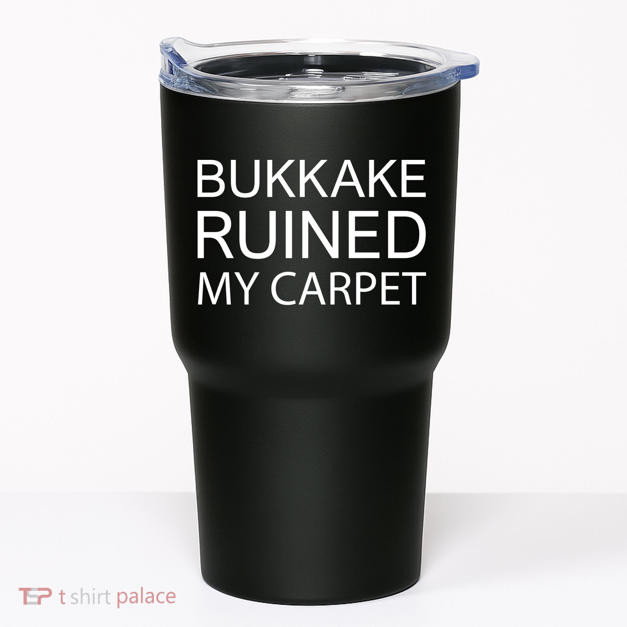 Bukkake Ruined My Carpet Funny Offensive Saying Tumbler