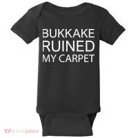 Bukkake Ruined My Carpet Funny Offensive Saying Baby Bodysuit thumb 0
