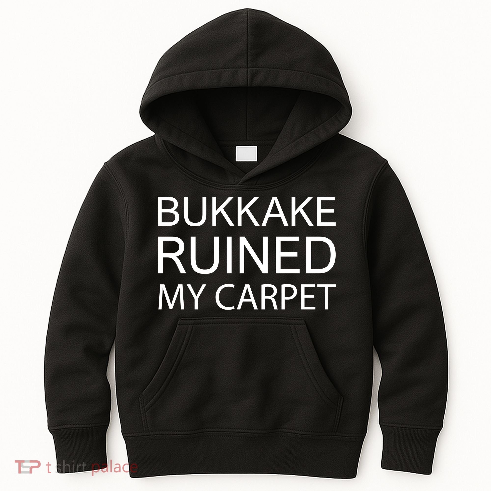 Bukkake Ruined My Carpet Funny Offensive Saying Kids Hoodie