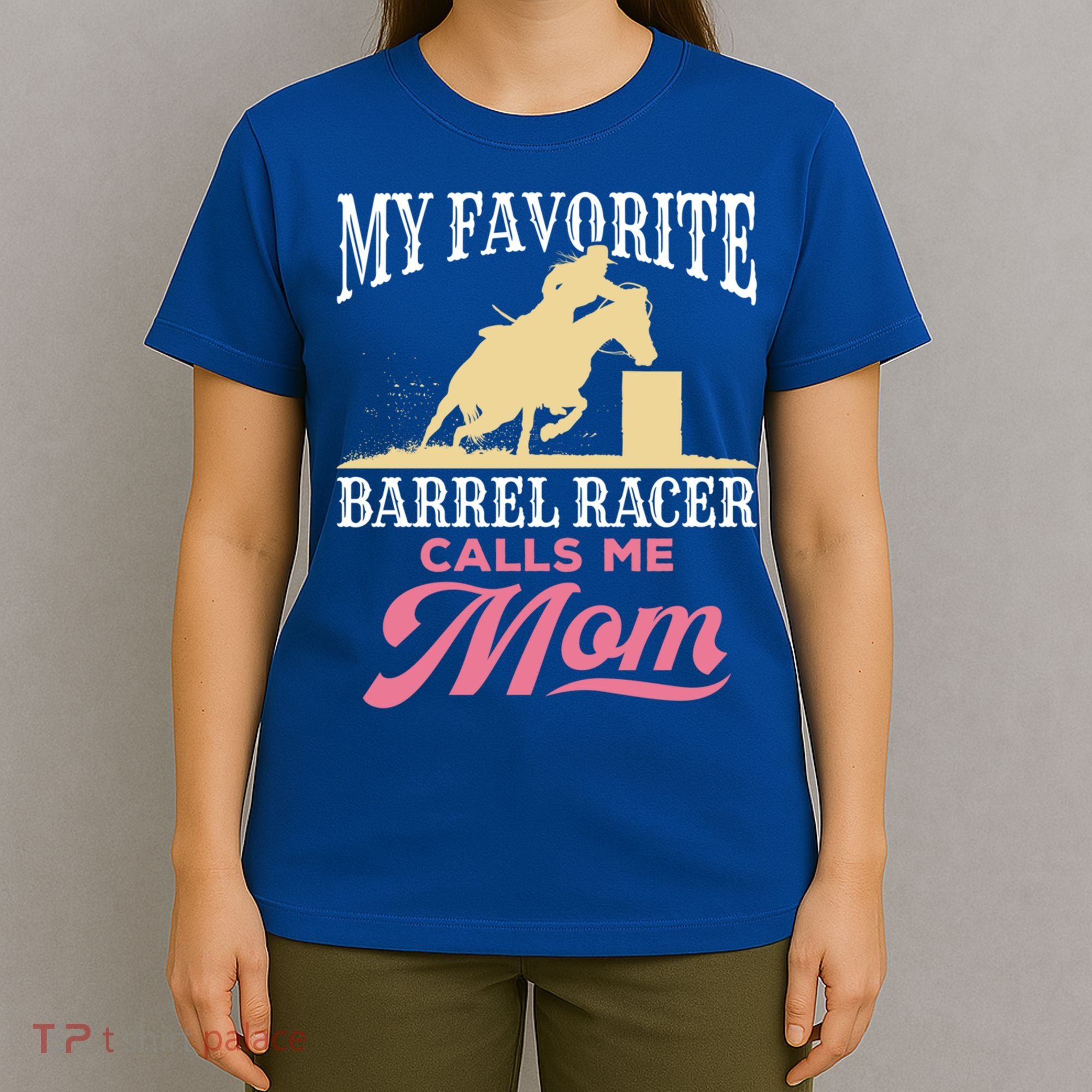 Barrel Racing Mom Horse Favorite Barrel Racer Mother's Day Gift T-Shirt