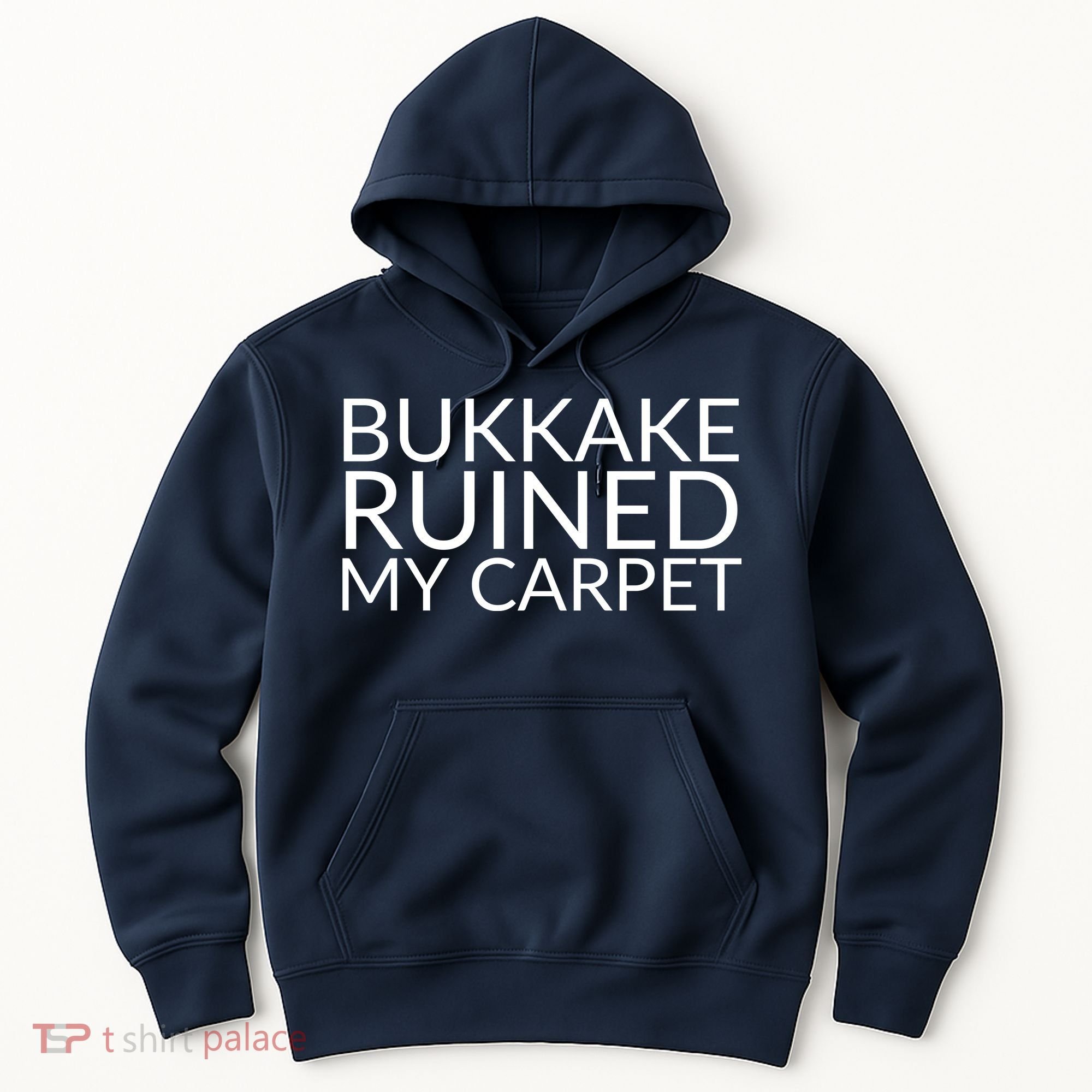 Bukkake Ruined My Carpet Funny Offensive Saying. Hoodie