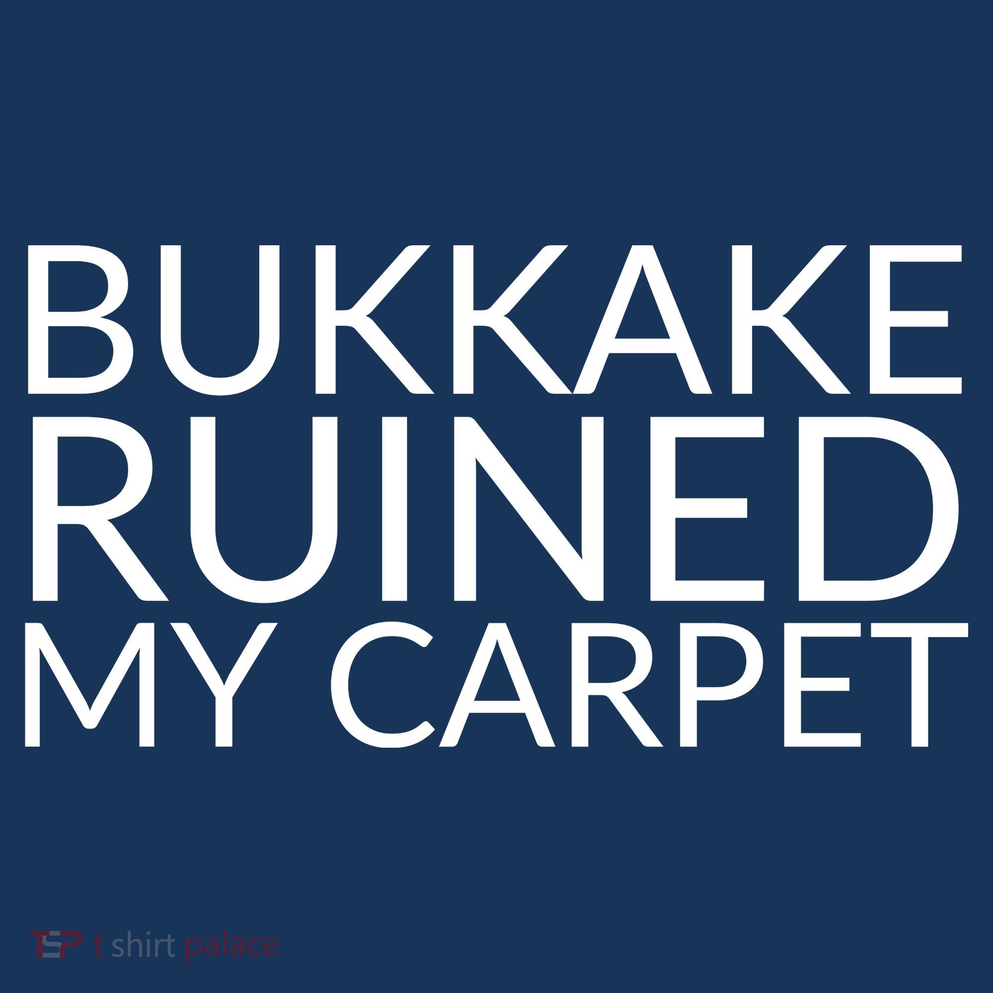 Bukkake Ruined My Carpet Funny Offensive Saying. Mousepad