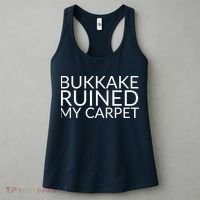 Bukkake Ruined My Carpet Funny Offensive Saying. Women's Tank Top thumb 3
