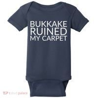 Bukkake Ruined My Carpet Funny Offensive Saying. Baby Bodysuit thumb 0