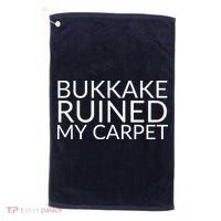 Bukkake Ruined My Carpet Funny Offensive Saying. Golf Towel thumb 0