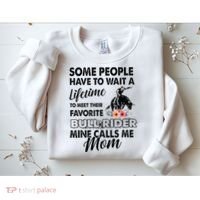 Bull Rider Mom Some People Have To Wait A Lifetime Xmas Sweatshirt thumb 2