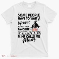 Bull Rider Mom Some People Have To Wait A Lifetime Xmas T-Shirt thumb 0
