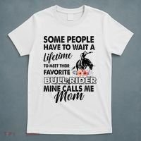 Bull Rider Mom Some People Have To Wait A Lifetime Xmas T-Shirt thumb 5