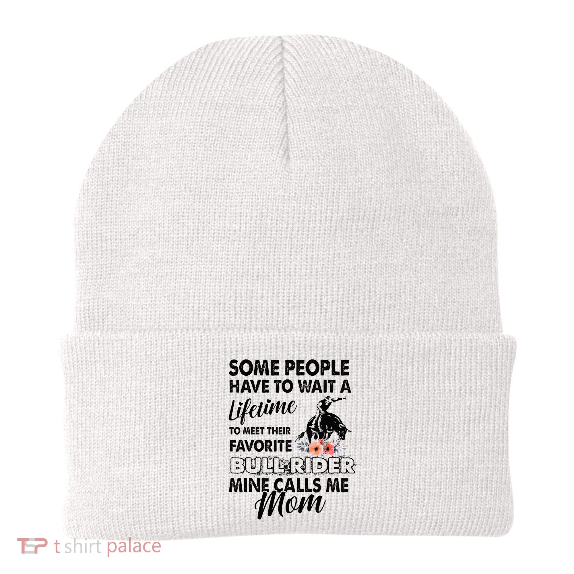 Bull Rider Mom Some People Have To Wait A Lifetime Xmas Beanie