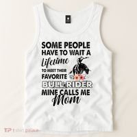 Bull Rider Mom Some People Have To Wait A Lifetime Xmas Tank Top thumb 2