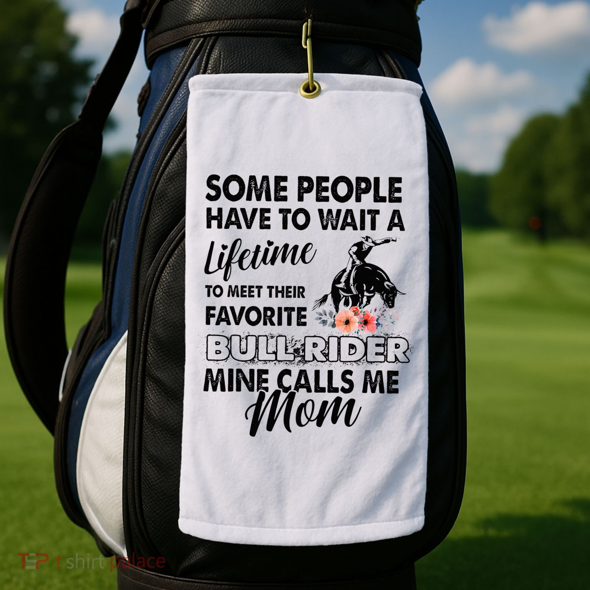 Bull Rider Mom Some People Have To Wait A Lifetime Xmas Golf Towel