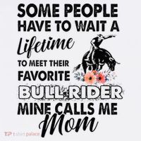 Bull Rider Mom Some People Have To Wait A Lifetime Xmas Women's Long Sleeve Shirt thumb 2