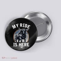 Bull Riding My Ride Is Here Western Cowboy Ranch Rodeo Button thumb 0