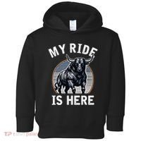 Bull Riding My Ride Is Here Western Cowboy Ranch Rodeo Toddler Hoodie thumb 0